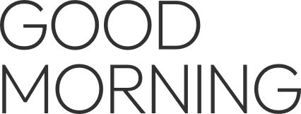 Good Morning